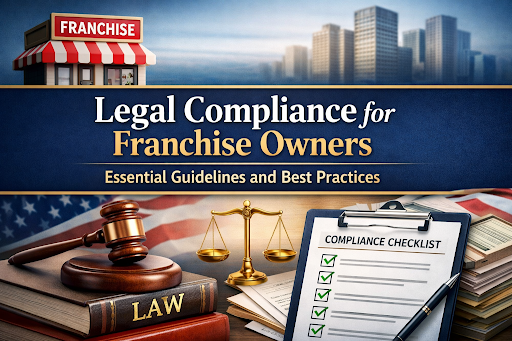 Legal Compliance for Franchise Owners